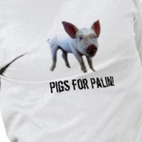 PIGS FOR PALIN! T-shirt